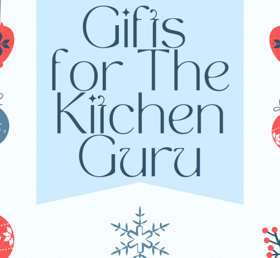 Gifts for The Kitchen Guru
